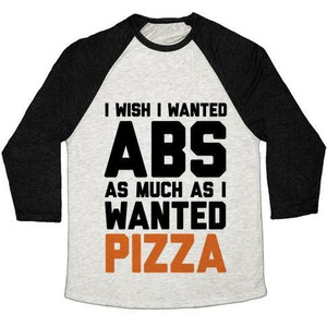 Me gustaría tener abdominales tan mucho como a la pizza, camiseta de béisbol unisex de mezcla triple. - Product Image 1