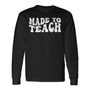 Maglietta a maniche lunghe Made To Teach Teacher, nera, unisex, taglia adulto M L XL XXL - Product Image 1