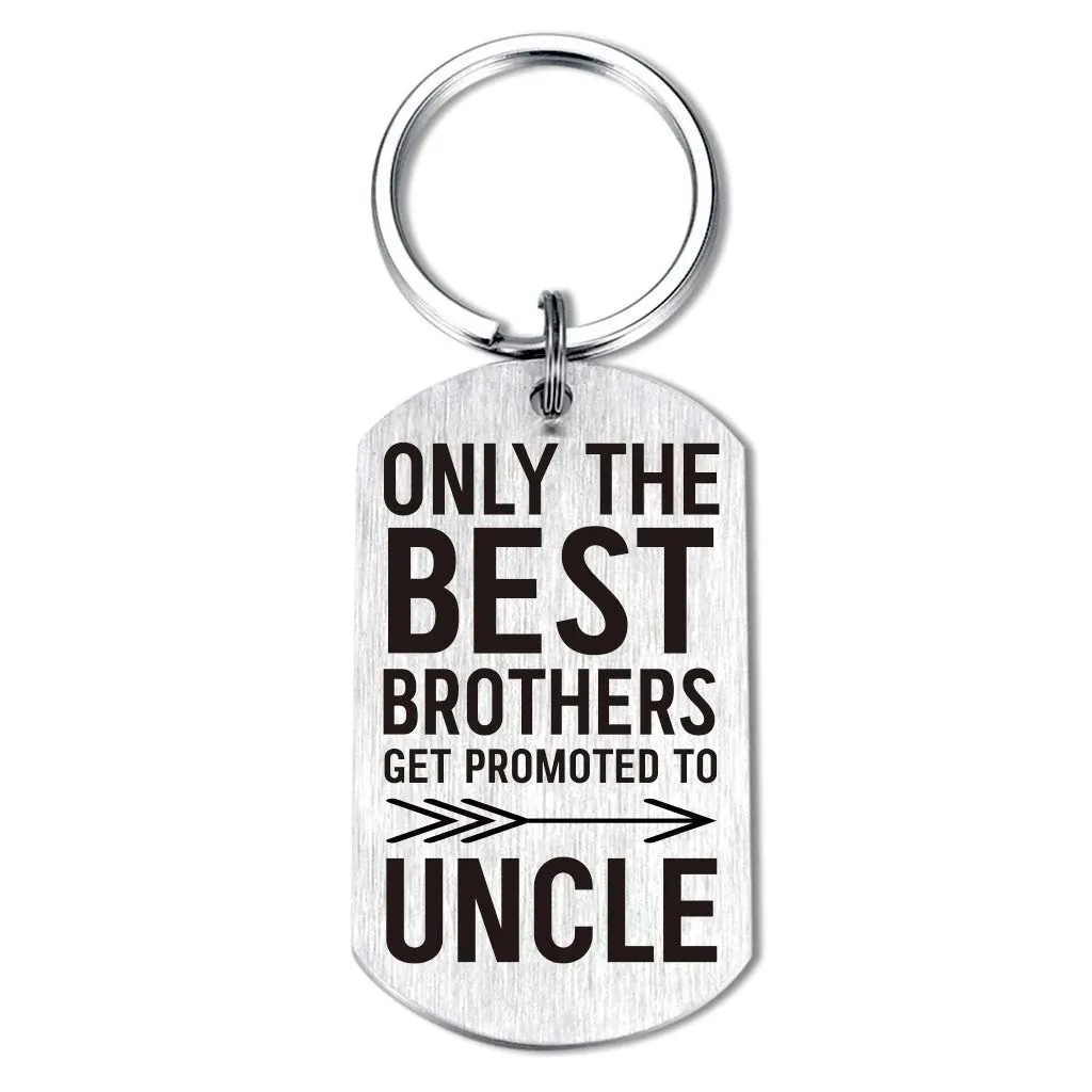 Cadeaux pour le nouvel oncle, seul les meilleurs frères, obtenir une promotion pour oncle, porte-clés, anneau, cadeau pour la fête des pères et des frères, bricolage personnalisé