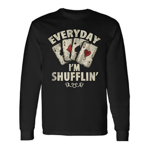 T-shirt à manches longues sur le thème des jetons de poker, Casino Dealer Everyday I'm Shufflin' Design - Product Image 3