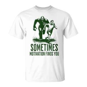 Parfois, la motivation vous trouve. T-shirt de course Bigfoot. - Product Image 1