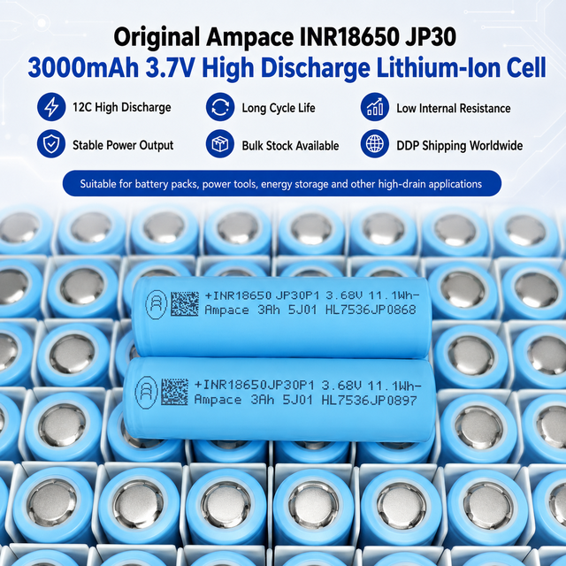 Original Ampace JP30 High Discharge 12C 3000mAh 3.7V 140A Long Cycling Life 18650 Cylindrical Lithium Ion Batteries LiNiMnCoO2