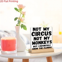 Plaque de bureau personnalisée en acrylique 2D gravée au laser, humoristique, anti-stress, avec le slogan « Not My Circus Not My Monkeys »