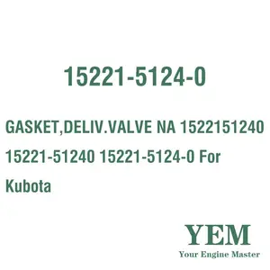 سيارات ودراجات بخارية-حشية, حشية/صمام NA 1522151240 15221-51240 15221-5124-0 لـ Kubota