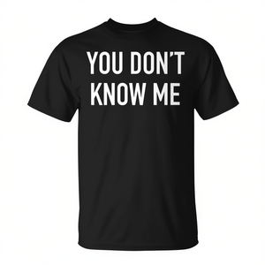 Camiseta con Frase Popular 'You Don't Know Me', Colección de Camisetas Promocionales - Product Image 3