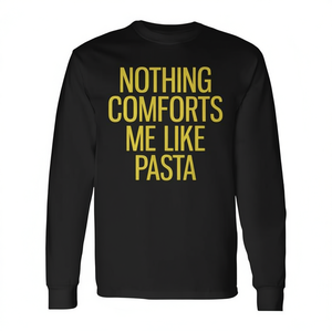 T-shirt à manches longues unisexe à col rond « Nothing Comforts Me Like Pasta », vêtement promotionnel pour adultes - Product Image 2
