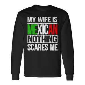 Mi esposa es mexicana, nada me asusta, camiseta de manga larga para marido - Product Image 1