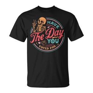 Camiseta Retro Skeleton Have The Day You Voted For, diseño vintage, talla unisex para adultos - Product Image 1
