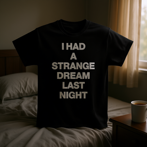 Maglietta Strange Dream con meme divertenti, scherzi imbarazzanti e inadeguati, regalo scherzoso, magliette divertenti - Product Image 3