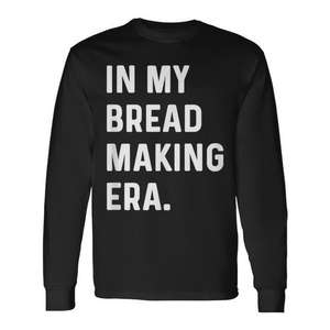 Camiseta de manga larga In My Bread Making Era Bakery Bake Baker Maker - Product Image 1