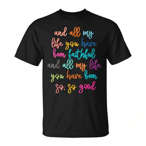 Camiseta Unisex para Adultos con Cuello Redondo y Manga Corta, con la Frase 'La Bondad de Dios, Toda Mi Vida Has Sido Fiel', Regalo Religioso para Iglesia, Diseño Digital - Product Image 2