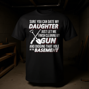 T-shirt promotionnel « Sure You Can Date My Daughter Gun Shovel Grave » - Product Image 3