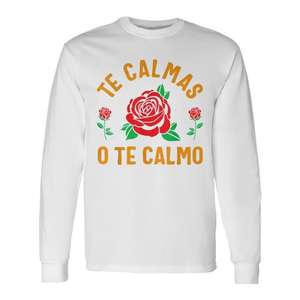 Camiseta de manga larga con estampado floral de rosas Te Calmas O Te Calmo - Product Image 1