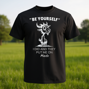 Camiseta Goat Be Yourself I Did And They Put Me On Meds - Product Image 3