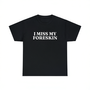 T-shirt « Je manque de mon prépuce » – Meme drôle, gênante, inadaptée, cadeau pique-nique (ou gag) - Product Image 2