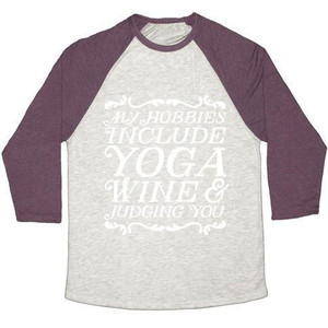 My Hobbies Include Yoga, Wine & Judging You Unisex Tri-Blend <b>Baseball</b> <b>Tee</b> - Product Image 5