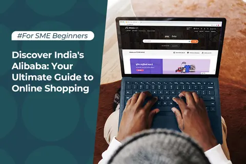 Discover India's Alibaba: Your Ultimate Guide to Online Shopping