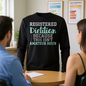 Camiseta de manga larga para dieteticistas registradas: Porque esto no es la hora de los aficionados - Product Image 3
