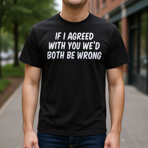 Nuevo título: Si estuviera de acuerdo contigo, ambos estaríamos equivocados # Promocional #   Camiseta - Product Image 3