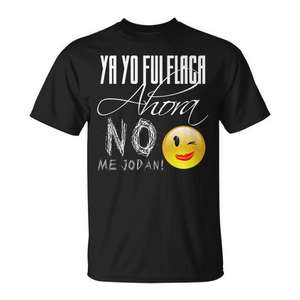 Flaca No Me Jodan <b>Funny</b> T-<b>Shirt</b> Spanish <b>Women</b> Premium Fashion Cool <b>Shirt</b> - Product Image 1