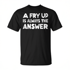 T-shirt unisexe à col rond et manches courtes pour adulte, promotionnel, avec la phrase « A Fry Up Is Always The Answer » - Product Image 2