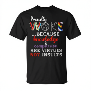 Camiseta Proudly Woke, Ropa Promocional con la Lema: Conocimiento, Compasión y Son Virtudes - Product Image 2