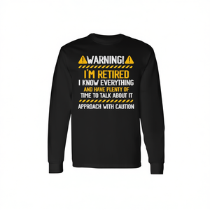 Camiseta de manga larga con estampado de advertencia para personas que están en retiro: Soy retirado, sé todo - Product Image 2