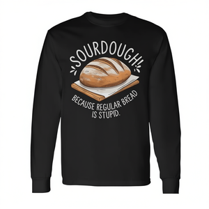 T-shirt à manches longues « Sourdough Because Regular Bread Is Stupid » - Product Image 2