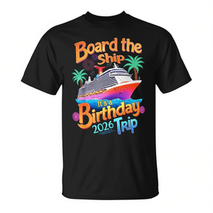 Camiseta de la crucero Board The Ship Birthday Trip 2026 - Product Image 2