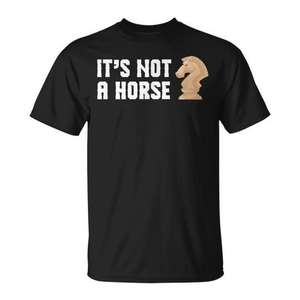 Camiseta It's Not A Horse Chess Player para entusiastas del ajedrez - Product Image 1
