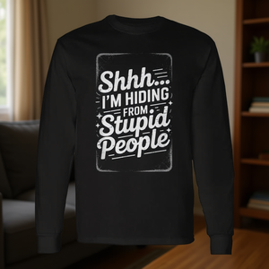 Sss, sto nascondendomi dai tipi stupidi, maglietta a maniche lunghe con umorismo per adulti - Product Image 3