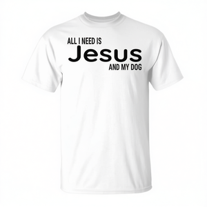 All I Need Is <b>Jesus</b> And My Dog Religious Christian T-<b>Shirt</b> - Product Image 2