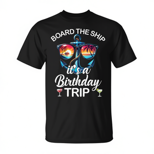 Camiseta Board The Ship Its A Birthday Trip Cruise - Product Image 2