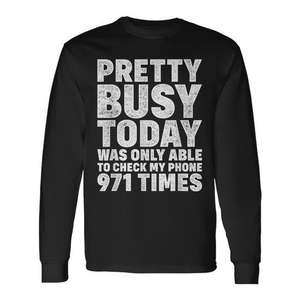 T-shirt a maniche lunghe Pretty Busy Today, maglietta con umorismo digitale sul disintossicante - Product Image 1