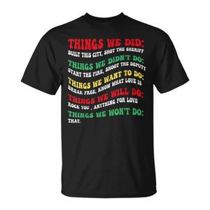 Camiseta con estampado de la frase: "Things We Did Built This City Shot The Sheriff Start" - Product Image 1