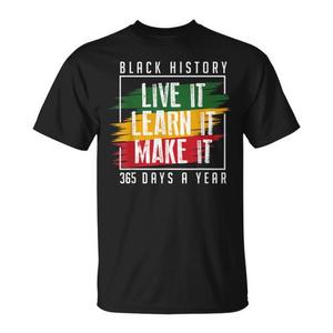 Camiseta del Mes de la Historia Negra: Vive, aprende y hazlo durante 365 días - Product Image 1