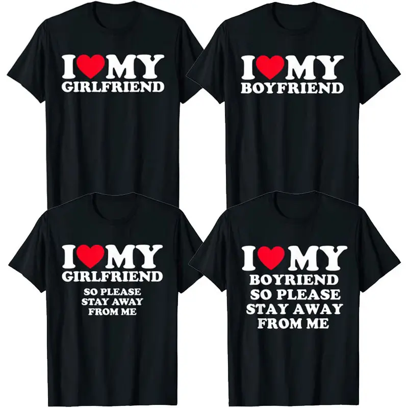 I Love My Boyfriend pakaian Saya cinta pacar saya T Shirt pria jadi tolong tinggal jauh dari saya Lucu BF GF mengatakan kutipan hadiah Tee Atasan