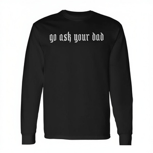 T-shirt à manches longues « Go Ask Your Dad », idée cadeau pour la fête des mères - Product Image 2