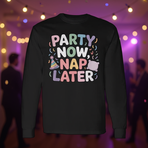 ปาร์ตี้ตอนนี้ งีบหลับทีหลัง เสื้อยืดแขนยาว ดีไซน์ตลกขบขันสำหรับการเฉลิมฉลอง - Product Image 3