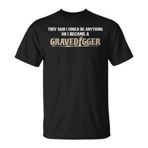 Camiseta Gravedigger They Said I Could Be Anything, camiseta negra para hombre - Product Image 1
