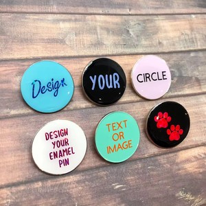 High Quality Personalised <strong>Design</strong> Your <strong>Own</strong> Enamel Pin Customised Color Text Pin <strong>Badge</strong> Circle Custom Button <strong>Badge</strong> - Product Image 1