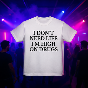 T-shirt 'Non ho bisogno della vita, sono drogato' - Maglietta divertente e sarcastica con meme, abbigliamento da rave - Product Image 3