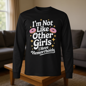 Camiseta de manga larga con diseño de humor adulto: No soy como las demás chicas, tengo hemorroides - Product Image 3