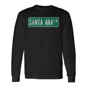 Santa Ana Ca Street <b>Sign</b> Long Sleeve T-Shirt <b>Retro</b> Style - Product Image 1