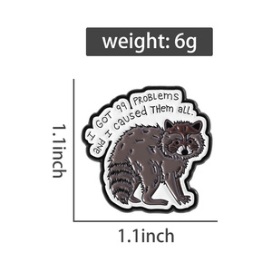 Broches en émail de raton laveur de dessin animé, j'ai 99 problèmes et j'ai causé tous ces problèmes, badges de vêtements, badges de revers, bijoux animaux, cadeaux en gros - Product Image 6