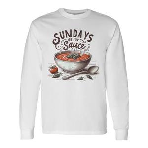 <b>Sundays</b> Are For Sauce Italian Food Long Sleeve T-Shirt Unisex Crew Neck Adult Promotional - Product Image 1