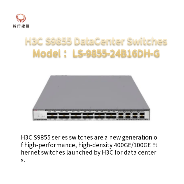 H3C S9855-24B16DH-G 24-Port 10/100/1000Mbps QoS Data Center Switch H3C S9855 Series