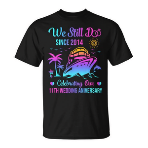 Camiseta We Still Do 11Th Wedding Anniversary Cruise, desde 2014, unisex, para adultos, cuello redondo, manga corta, impresión digital - Product Image 2