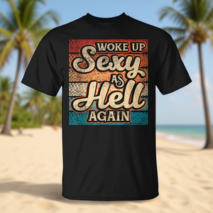 T-shirt Woke Up Sexy As Hell Again, design sarcastique pour les fêtes, chemise noire pour hommes - Product Image 3