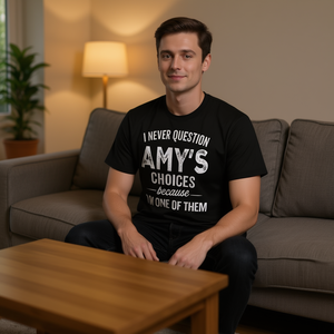 T-shirt personnalisé avec nom Amy Choices, je ne pose jamais de questions car je suis l'un d'eux - Product Image 3